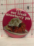Try our fresh strawberry pie Button Pinback