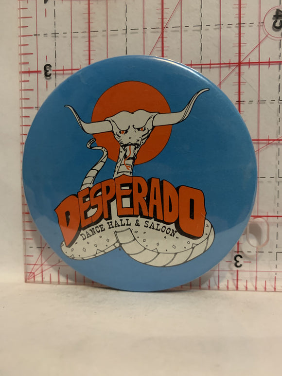Desperado Dance Hall & Saloon Button Pinback