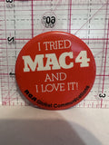 I Tried MAC4 and Loved It RCA Global Communications Advertising Button Pinback