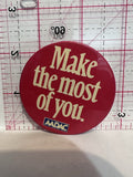 Make The Most of You AADAC Advertising Button Pinback