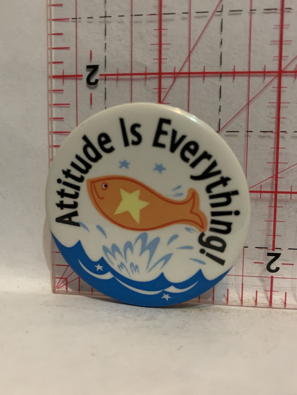 Attitude Is Everything Fish Button Pinback
