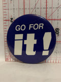 Go For It Button Pinback