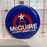 McGuire County Executive Politics Button Pinback