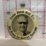 Cruise Ahead With Ben Brown for District Governor Politics Button Pinback