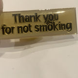 Thank You For Not Smoking Slogan Lapel Hat Pin AH