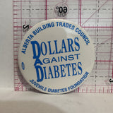 Dollars Against Diabetes Alberta Building Trades Council Slogans Button Pinback