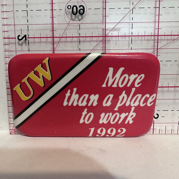 UW More than a place to work 1992 Advertising Button Pinback
