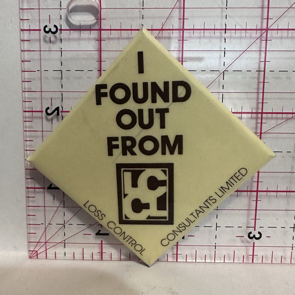 I Found out from LCCL Loss Control Consultants Limited Advertising Button Pinback