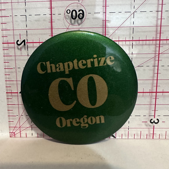 Chapterize CO Oregon  Button Pinback