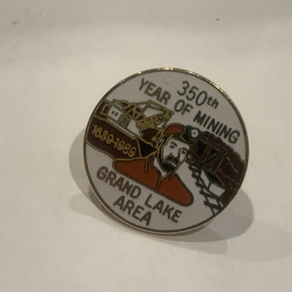 350th Year of Mining Grand Lake Area Lapel Hat Pin AN