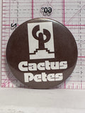 Cactus Petes  Button Pinback