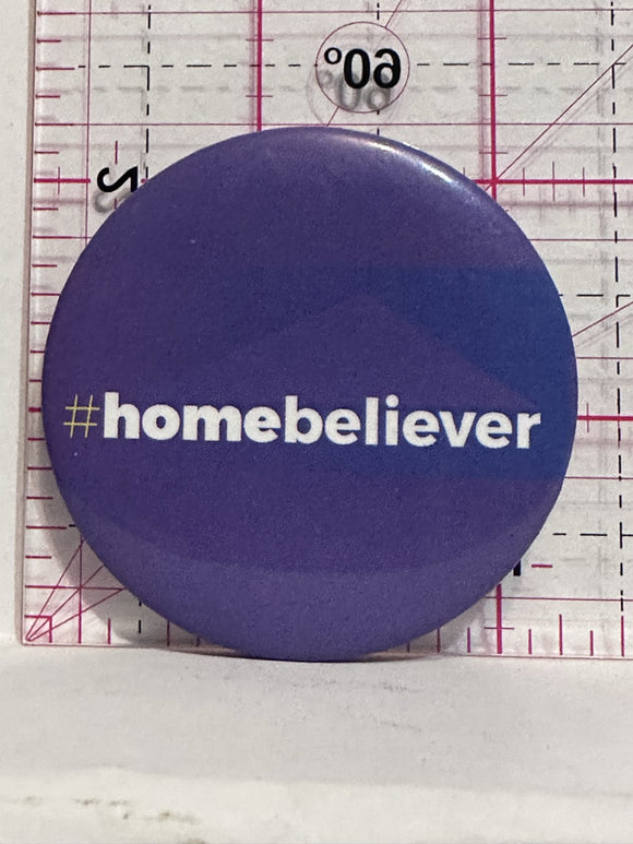 #homebeliever  Button Pinback