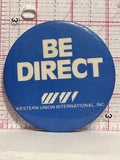 Be Direct Western Union Internationals  Button Pinback