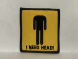 I Need Head Headless Man Iron On Patch AA