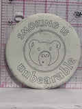 Smoking is Unbearable Bear Mascot  Button Pinback