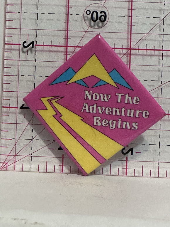 Now the Adventure Begins  Button Pinback