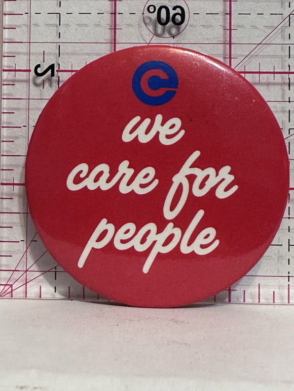 We Care for People  Button Pinback