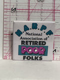 N.A.R.P.F. National Association of Retired Poor Folks  Button Pinback