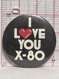 I Love You X-80  Button Pinback
