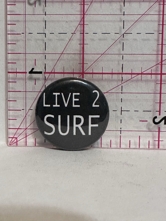 Live 2 Surf  Button Pinback