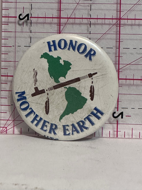 Honor Mother Earth  Button Pinback