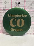 Chapterize CO Oregon  Button Pinback