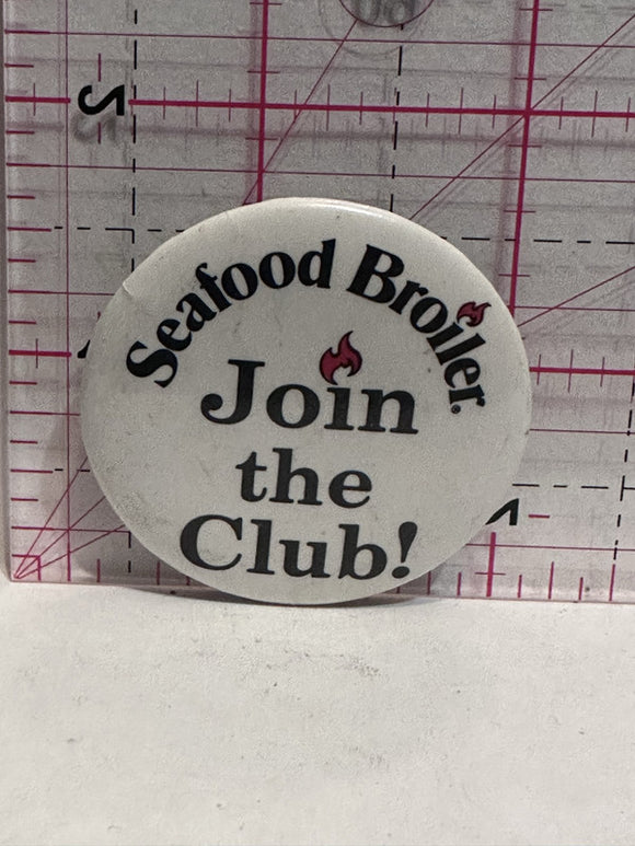 Seafood Broiler Join The Club  Button Pinback