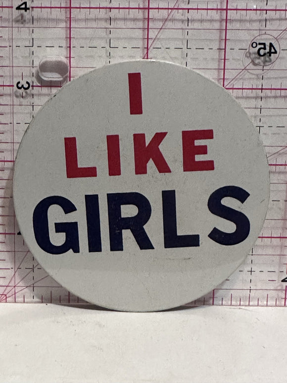 I Like Girls  Button Pinback