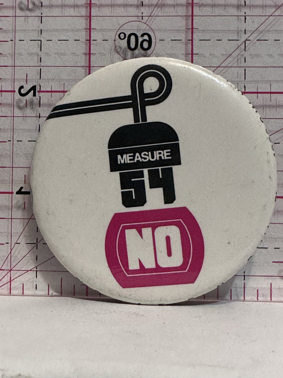 Vote NO on Measure 54  Button Pinback
