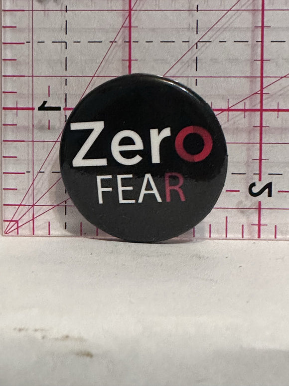 Zero Fear  Button Pinback