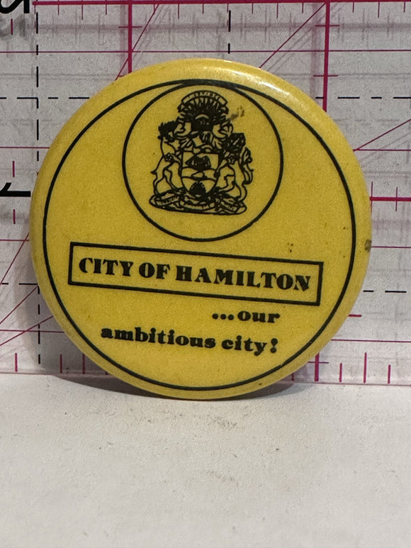 City of Hamilton our ambitious City  Button Pinback