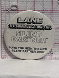 Lane Telecommunications Silent Partner  Button Pinback