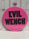 Evil wench California Shakespeare  Button Pinback