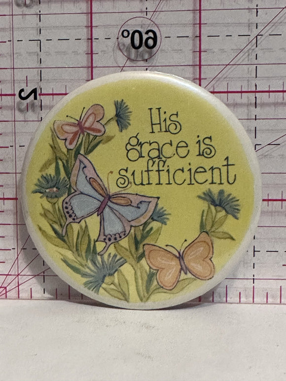 His Grace is Sufficient Butterfly  Button Pinback